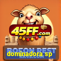 dominadora sp